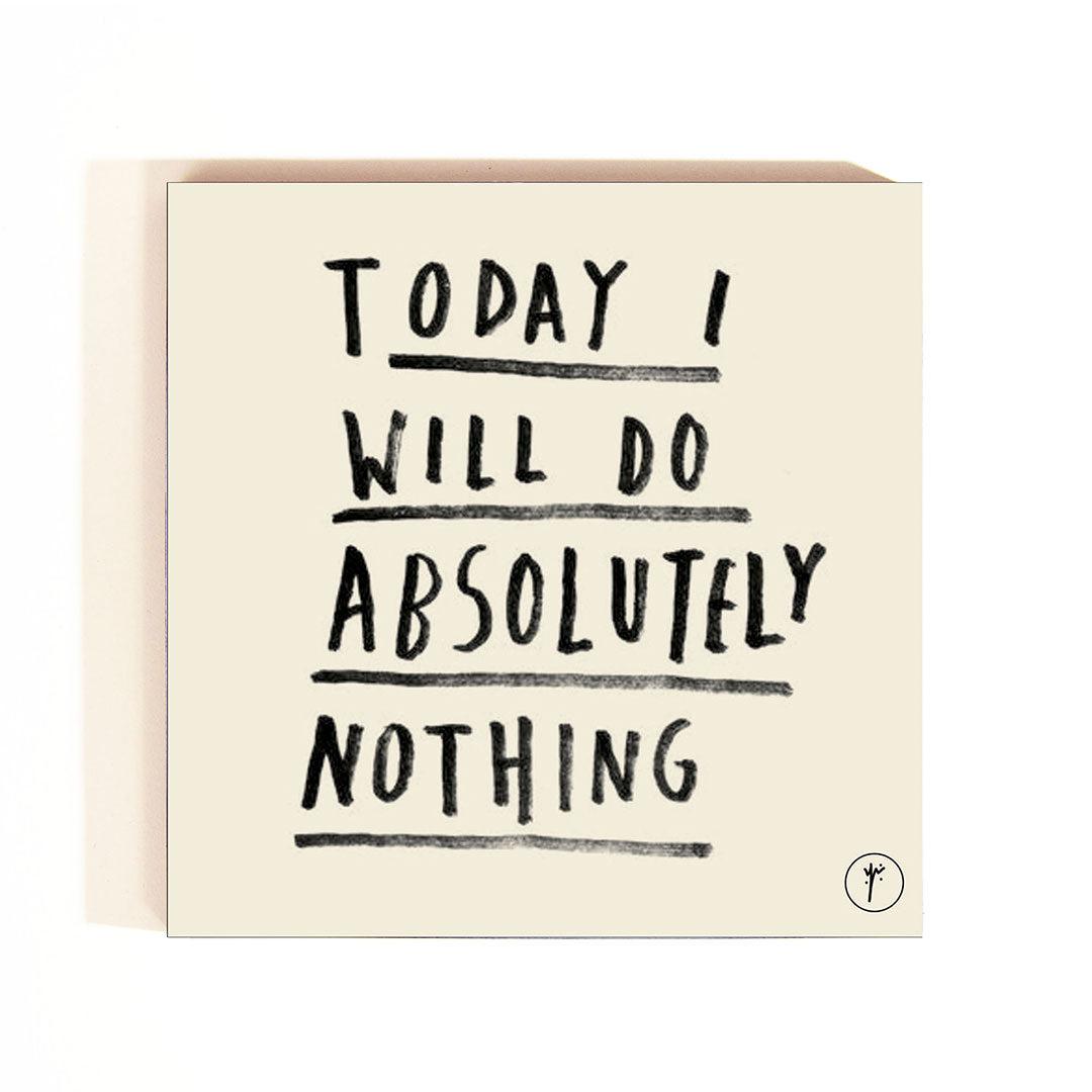 كوستر Today i will Absolutly do Nothing